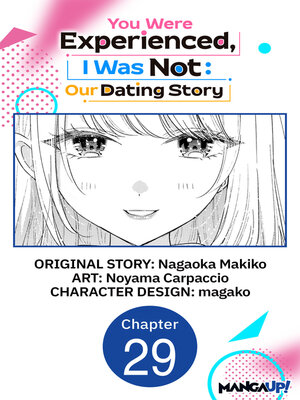 cover image of You Were Experienced, I Was Not: Our Dating Story, Chapter 29
